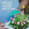 Vegan Food Festival Amsterdam Vegan Food Festival Amsterdam